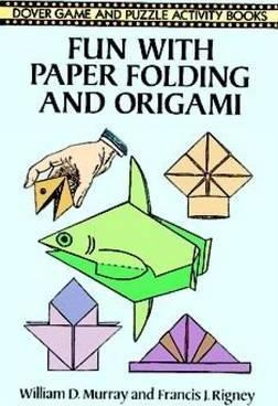 Fun With Paper Folding And Origami - William D. Murray