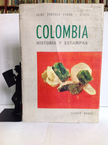 Colombia - Historia Y Estampas - Jaime Paredes Pardo - Nereo