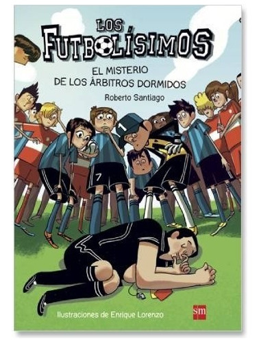 Futbolísimos 1: Misterio De Los Árbitros Dormidos - Santiago