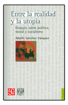 Entre La Realidad Y La Utopía. Ensayos Sobre Política, Moral