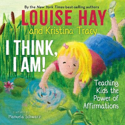 Libro I Think, I Am! : Teaching Kids The Power Of Affirma...