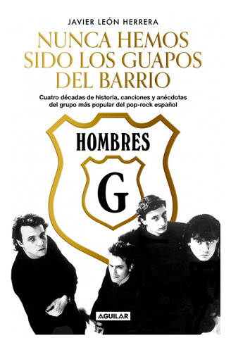 Hombres G  Nunca Hemos Sido Los Guapos Del Barrio