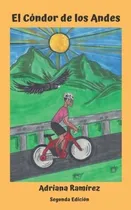 Comprar El Condor De Los Andes - Ramirez, Adriana, de Ramírez, Adriana. Editorial Adriana Ramirez en español