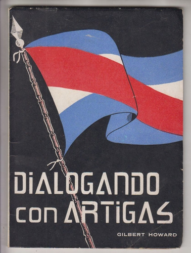 Dialogando Con Jose Artigas Gilbert Howard Dedicado 1977 