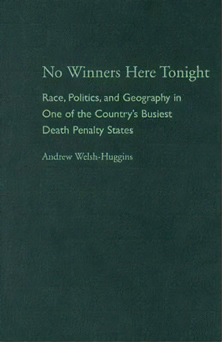 No Winners Here Tonight : Race, Politics, And Geography In, De Andrew Welsh-huggins. Editorial Ohio University Press En Inglés