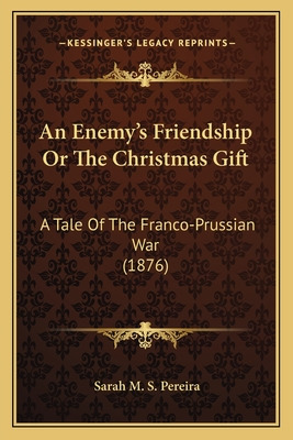 Libro An Enemy's Friendship Or The Christmas Gift: A Tale...