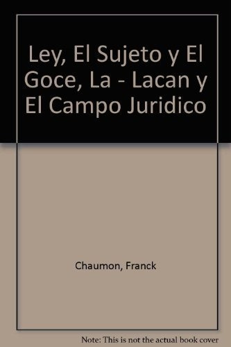La Ley El Sujeto Y El Goce - Chaumon, Franck, De Chaumon, Franck. Editorial Nueva Visión En Español
