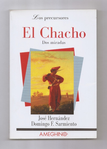 El Chacho José Hernández Domingo Sarmiento Libro Usado 