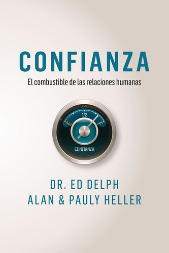 Confianza: No Aplica, De Ed Delph / Alan Heller / Pauly Heller. Serie No Aplica, Vol. No Aplica. Editorial Peniel, Tapa Blanda, Edición No Aplica En Español