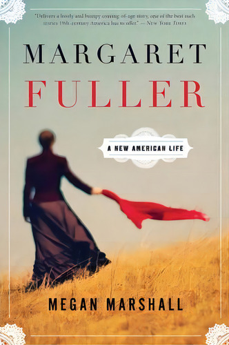 Margaret Fuller: A New American Life, De Megan Marshall. Editorial Houghton Mifflin, Tapa Blanda En Inglés