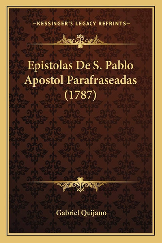 Libro: Epistolas De S. Pablo Apostol Parafraseadas (1787)