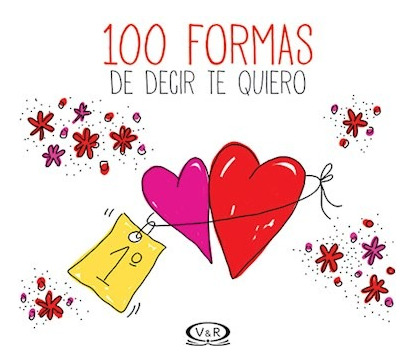 Libro 100 Formas De Decir Te Quiero De Dalia F. Walker