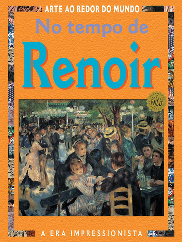 No tempo de Renoir, de Mason, Antony. Série Arte ao redor do mundo Callis Editora Ltda., capa mole em português, 2009
