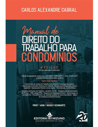 Manual De Direito Do Trabalho Para Condomínios 4ª Edição | Carlos Alexandre Cabral | Livro Editora Mizuno | Lei N. 13.467/2017 | Jornada 12 X 36  