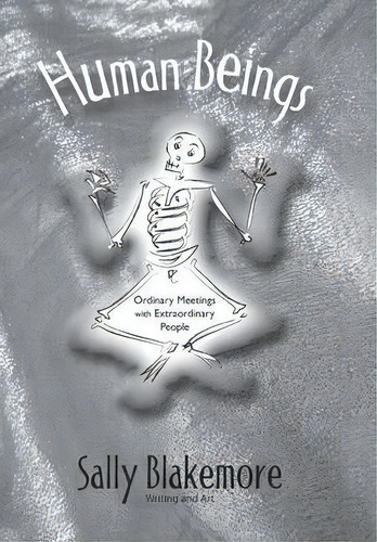 Human Beings, De Sally Blakemore. Editorial Balboa Press, Tapa Dura En Inglés