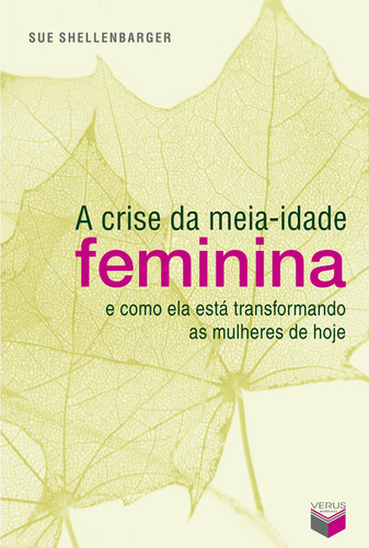 A crise da meia-idade feminina, de Shellenbarger, Sue. Verus Editora Ltda., capa mole em português, 2010