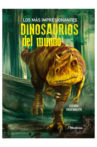 Los Mas Impresionantes Dinosaurios Del Mundo - Leonardo Bati