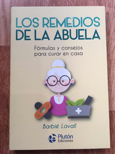 Los Remedios De La Abuela Formulas Consejos Barbié Lavall