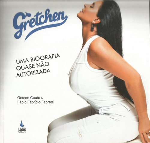Livro Gretchen - Uma Biografia Quase Não Autorizada---- Novo
