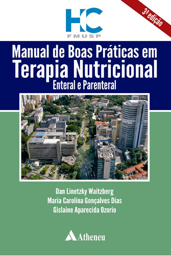 Manual de Boas Práticas em Terapia Nutricional, Enteral e Parenteral, de Waitzberg, Dan Linetzky. Editora Atheneu Ltda, capa mole em português, 2021