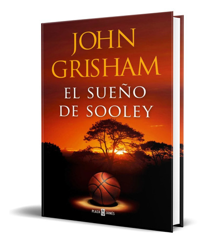 El Sueño De Sooley, De John Grisham. Editorial Plaza & Janes Editores, Tapa Dura En Español, 2022