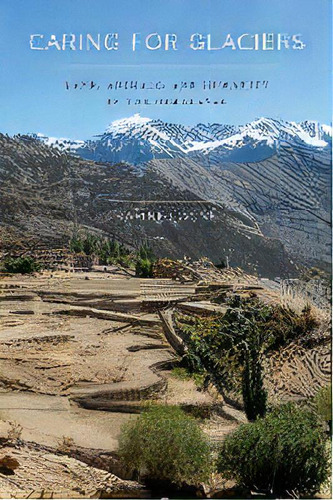 Caring For Glaciers : Land, Animals, And Humanity In The Himalayas, De Karine Gagné. Editorial University Of Washington Press, Tapa Blanda En Inglés
