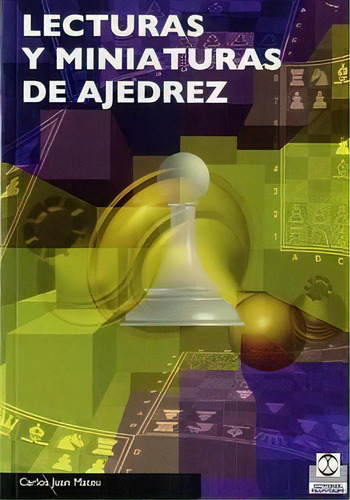 Lecturas Y Miniaturas De Ajedrez, De Juan Mateu, Carlos. Editorial Paidotribo, Tapa Blanda En Español