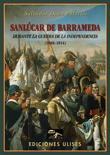 Libro Sanlãºcar De Barrameda Durante La Guerra De La Inde...