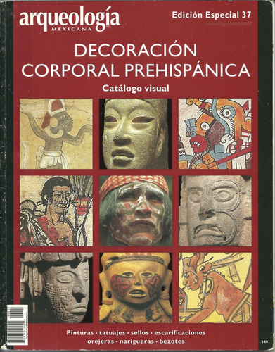 Especial Arqueología Mexicana No. 37 | Decoración Corporal 