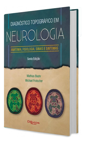 Livro Diagnóstico Topográfico Em Neurologia, 6ª Edição 2021