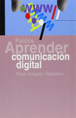 Libro Aprender Comunicación Digital  De Neus Arqués  Paidós