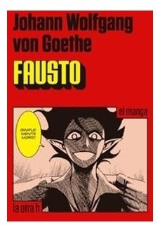 Fausto - Von Goethe - La Otra H - El Manga