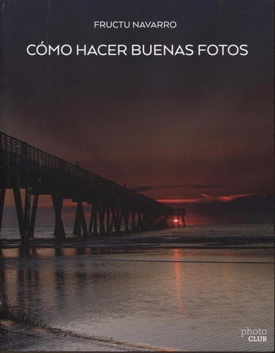 Como Hacer Buenas Fotos - Fructu Navarro