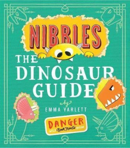 Nibbles The Dinosaur Guide - Lift The Flaps - Emma Yarlett, De Yarlett, Emma. Editorial Little Tiger Press, Tapa Dura En Inglés Internacional, 2017