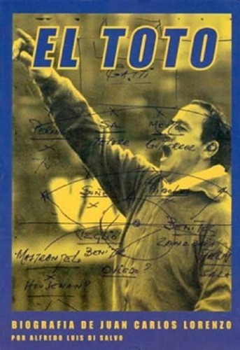 El Toto-biografia De Juan Carlos Lorenzo