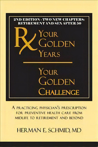 Your Golden Years, Your Golden Challenge, De Herman E. Schmid. Editorial Trafford Publishing, Tapa Blanda En Inglés