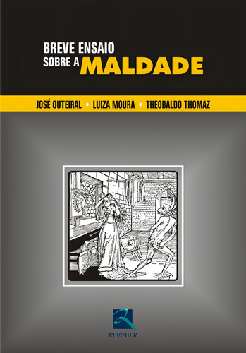 Breve Ensaio Sobre a Maldade, de Outeiral, José. Editorial Thieme Revinter Publicações Ltda, capa mole em português, 2008