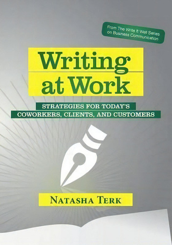Writing At Work, De Natasha Terk. Editorial Advanced Communication Designs Inc, Tapa Blanda En Inglés