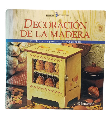 Decoración De La Madera - Editorial Parramón - 1997