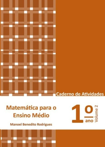 Matemática Para O Ensino Médio - Caderno De Atividades 1  Ano Vol. 2
