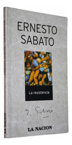  La Resistencia - Ernesto Sabato - Muy Bueno