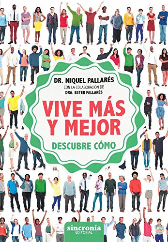 Libro Vive Mas Y Mejor De Pallarés Dr Miquel Sincronia