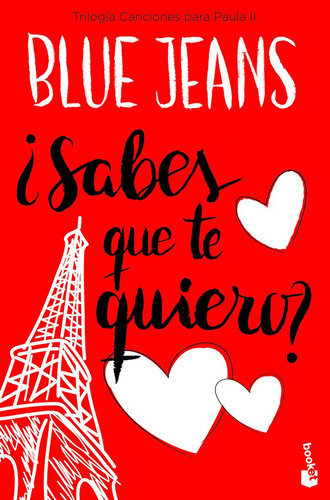 Ãâ¿sabes Que Te Quiero? (trilogãâa Canciones Para Paula 2), De Blue Jeans. Editorial Booket, Tapa Blanda En Español