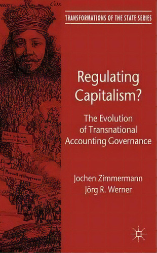 Regulating Capitalism? : The Evolution Of Transnational Accounting Governance, De J. Zimmermann. Editorial Palgrave Macmillan, Tapa Dura En Inglés