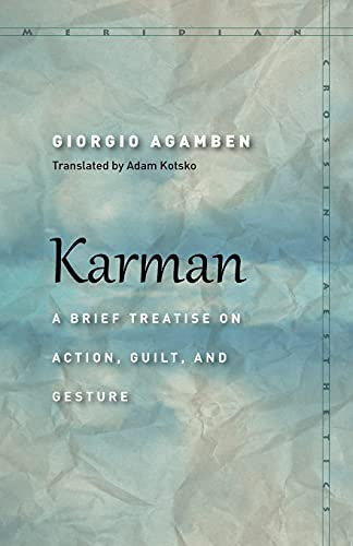 Karman: A Brief Treatise On Action, Guilt, And Gesture (meridian: Crossing Aesthetics), De Agamben, Giorgio. Editorial Stanford University Press, Tapa Blanda En Inglés