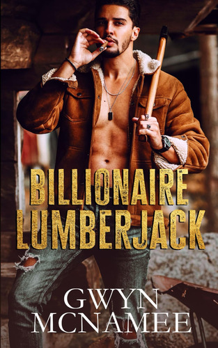 Libro Billionaire Lumberjack: A Standalone Billionaire