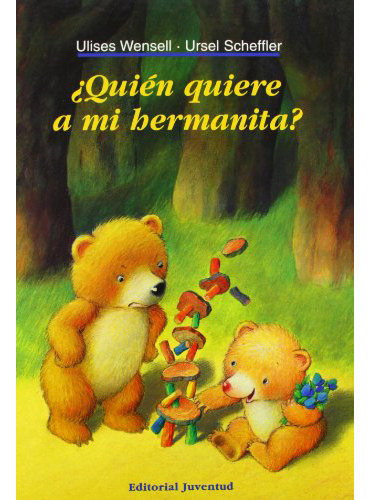 Quien Quiere A Mi Hermanita ?, De Wensell , Ulises., Vol. Abc. Editorial Juventud Editorial, Tapa Blanda En Español, 1