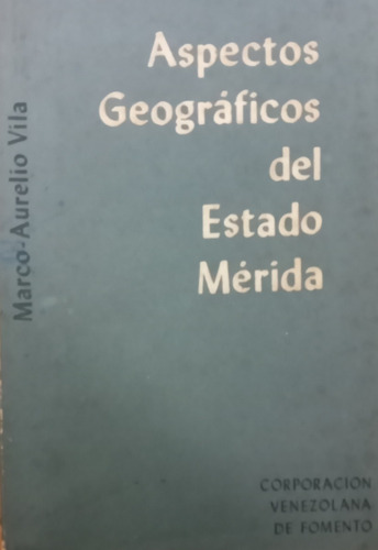 Aspectos Geograficos Del Estado Merida Marco Aurelio Vila