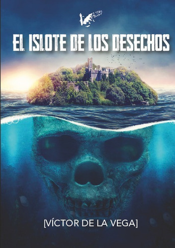 El islote de los desechos, de De la Vega, Victor. Editorial ANGELS FORTUNE EDITIONS, tapa blanda en español, 2023