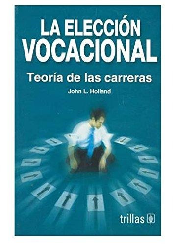 Libro La Eleccion Vocacional: Teoria De Las Carreras *trs